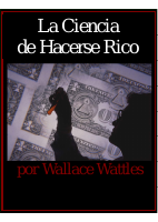 LA_CIENCIA_DE_HACERSE_RICO_WALLACE_WATTLES_@tradingpdfgratis.pdf